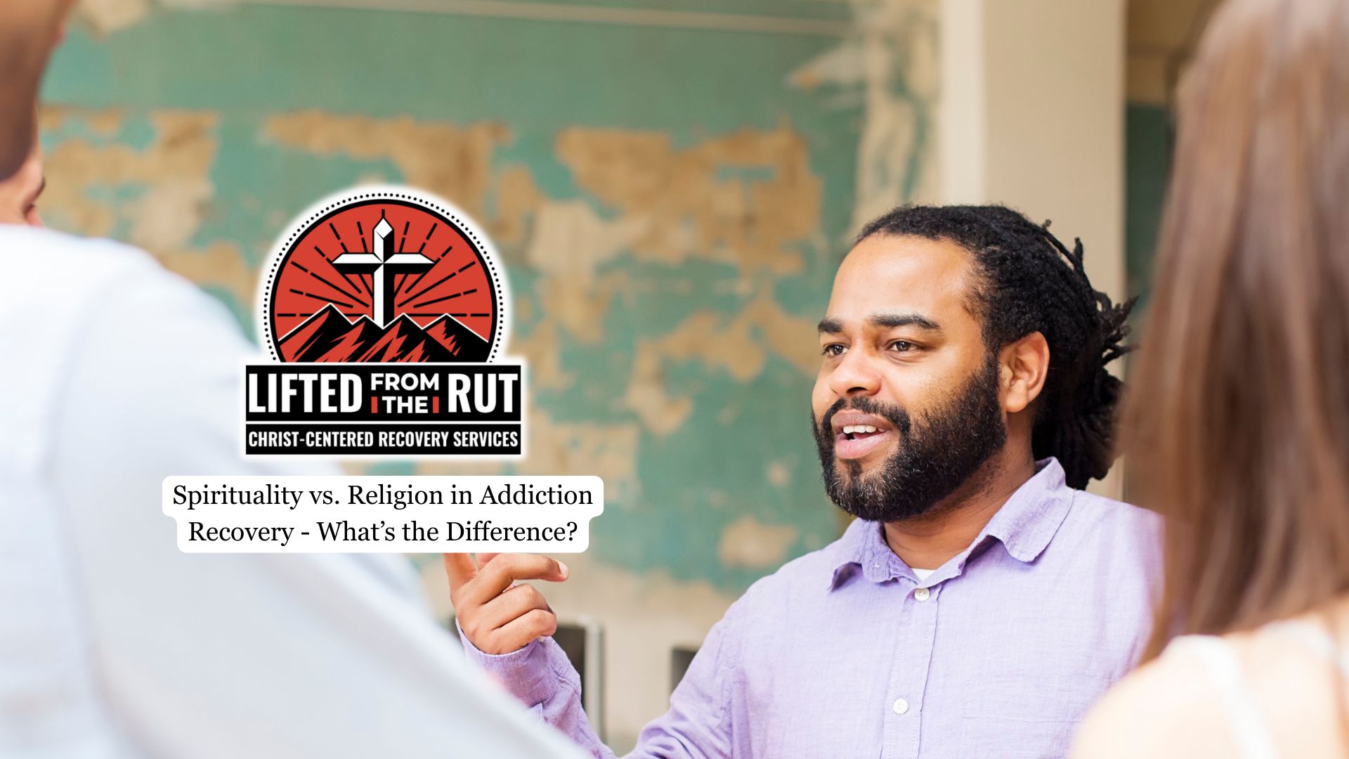 Spirituality vs. Religion in Addiction Recovery - What’s the Difference